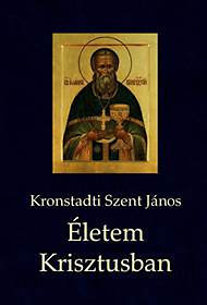 Kniha Életem Krisztusban - Kronstadti Szent János