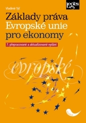 Základy práva Evropské unie pro ekonomy 7. přepracované a aktualizované vydání - Vladimír Týč