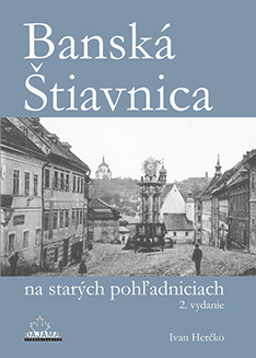 Banská Štiavnica na starých pohľadniciach - 2. vydanie - Ivan Herčko