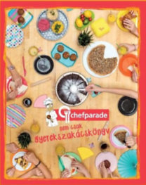Chefparade nem csak gyerekszakácskönyv