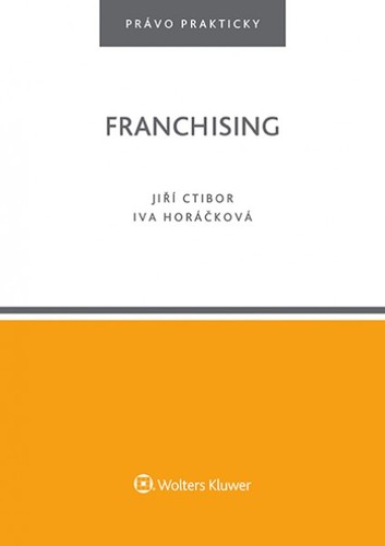 Franchising - Iva Horáčková,Jiří Ctibor