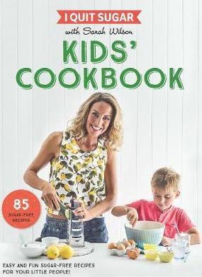 I Quit Sugar Kids Cookbook