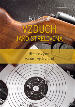 Vzduch jako střelivina - Petr Rehák