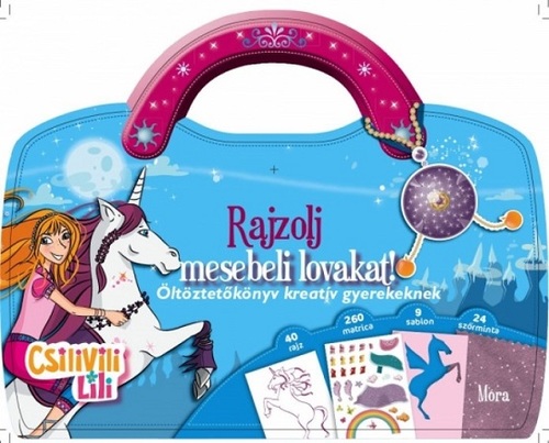 Csilivili Lili - Rajzolj mesebeli lovakat!