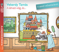 A látható világ, és ... - hangoskönyv 2 CD