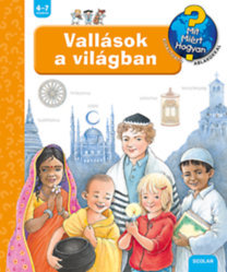 Vallások a világban - Mit? Miért? Hogyan? - Angela Weinhold