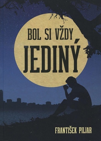 Kniha Bol si vždy jediný - František Piljar
