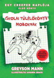 Iskolai túlélőkönyv moboknak - Egy creeper naplója - első könyv