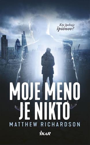 Kniha Moje meno je Nikto - Richardson Matthew,Jana Seichertová