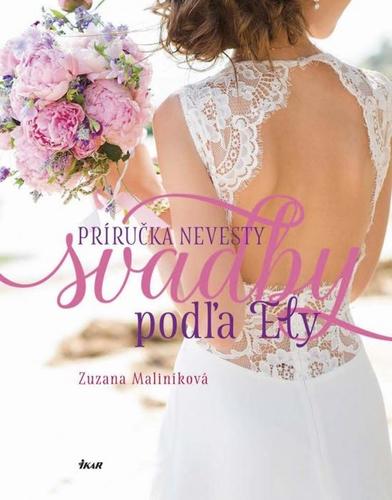 Svadby podľa Ely - Príručka nevesty - Zuzana Maliníková