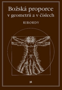 Božská proporce v geometrii a číslech - Léonard Ribordy