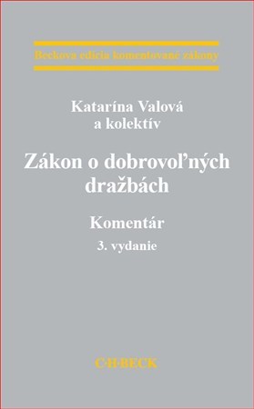 Zákon o dobrovoľných dražbách - Komentár 3. vydanie - Katarína Valová,Kolektív autorov