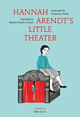 Hannah Arendts Little Theater