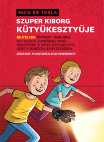 Kniha Nick és Tesla - Szuper kiborg kütyükesztyűje - Steve Hockensmith