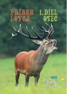 Kniha Príbeh lovca - 1.diel: Otec - Milan Hrnčiar