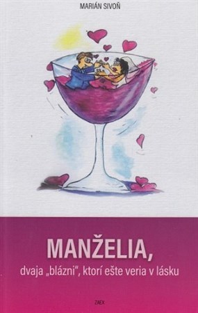 Manželia, dvaja blázni, ktorí ešte veria v lásku