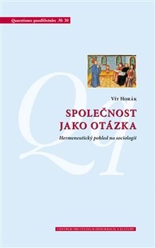 Společnost jako otázka - Vít Horák