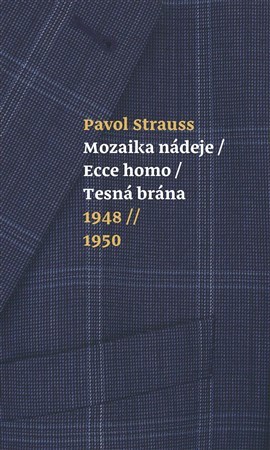 Mozaika nádeje, Ecce homo, Tesná brána - 1948-1950 - Pavol Strauss