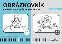 Obrázkovník pro nácvik správného chování - Etiketa - Hana Zobačová