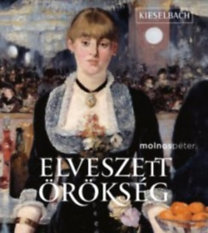 Elveszett örökség - Magyar műgyűjtők a 20. században
