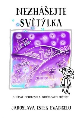 Kniha Nezhášejte světýlka - Jaroslava Ester Evangelu