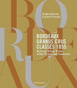 Bordeaux Grands Crus Classes 1855: Medoc et Sauternes