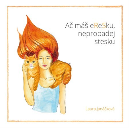 Kniha Ač máš eReSku, nepropadej stesku - Laura Janáčková