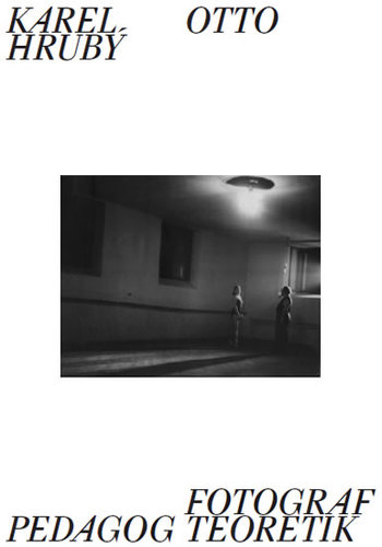 Kniha Fotograf, pedagog, teoretik - Karel Otto Hrubý