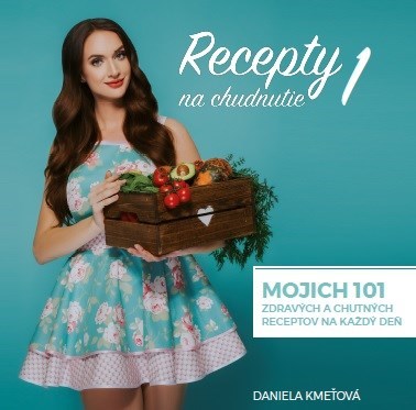 Recepty na chudnutie 1 - Daniela Kmeťová