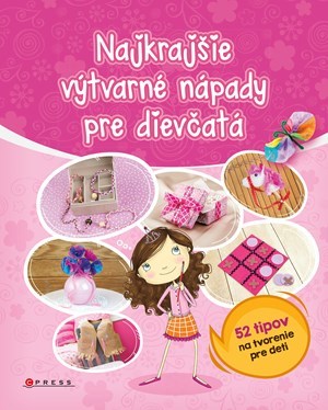 Kniha Najkrajšie výtvarné nápady pre dievčatá