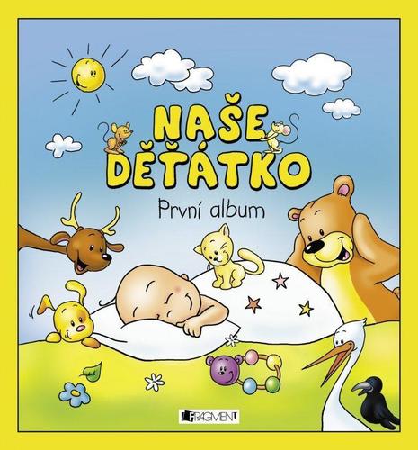 Kniha Naše děťátko – První album - Hana Schwarzová,Hanka Veselá