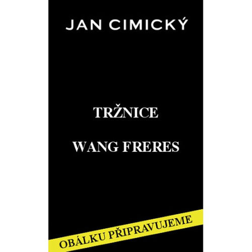 Kniha Tržnice Wang Freres - Jan Cimický