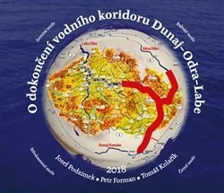 O dokončení vodního koridoru Dunaj-Odra-Labe - Petr Forman