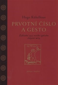 Prvotní číslo a gesto - Hugo Kükelhaus