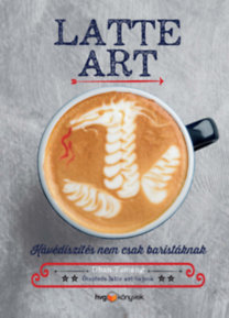 Latte art - Kávédíszítés nem csak baristáknak
