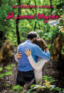 Kniha A szeretet lélegzete - Andrea Ábrahám-Hörömpő, Dr.