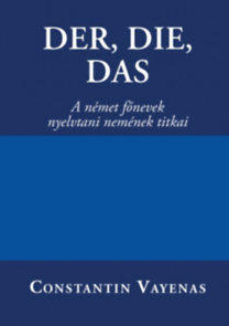 Der, Die, Das - A német főnevek nyelvtani nemének titkai
