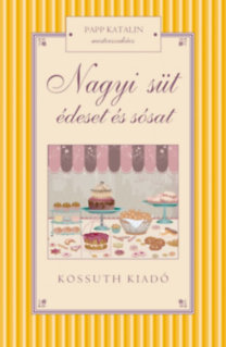 Kniha Nagyi süt édeset és sósat - Katalin Papp
