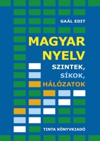Magyar nyelv - Szintek, sikok, hálózatok