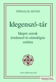 Idegenszó-tár - Idegen szavak értelmező és etimológiai szótára