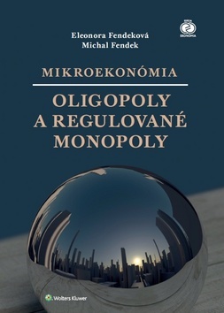 Kniha Mikroekonómia Oligopoly a regulované monopoly