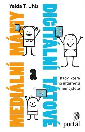 Kniha Mediální mámy a digitální tátové - Yalda T. Uhls