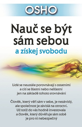Kniha Nauč se být sám sebou a získej svobodu