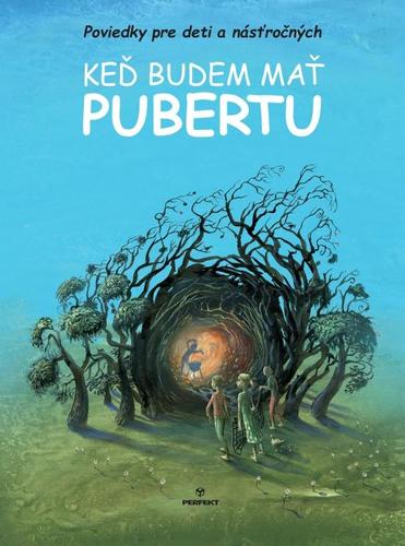 Keď budem mať pubertu (Poviedky pre násťročných)