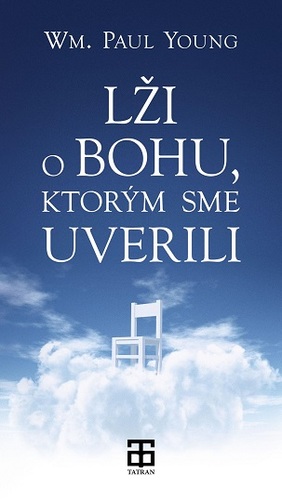 Lži o Bohu, ktorým sme uverili