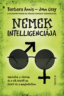Nemek intelligenciája - Vakfoltok a férfiak és a nők között az üzleti és a magánéletben