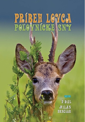 Kniha Príbeh lovca - 2.diel: Poľovnícke sny - Milan Hrnčiar