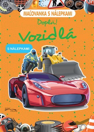 Kniha Maľovanka s nálepkami - Doplň! Vozidlá