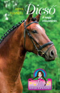 Tilly lovas történetei 7: Dicső - A nagy visszatérés - Pippa Funnell