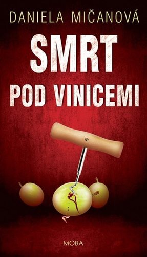 Kniha Smrt pod vinicemi - Daniela Mičanová